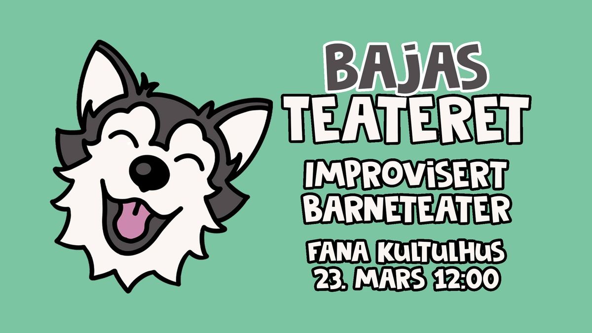 BajasTeateret - Improvisert Barneteater i Fana Kulturhus!