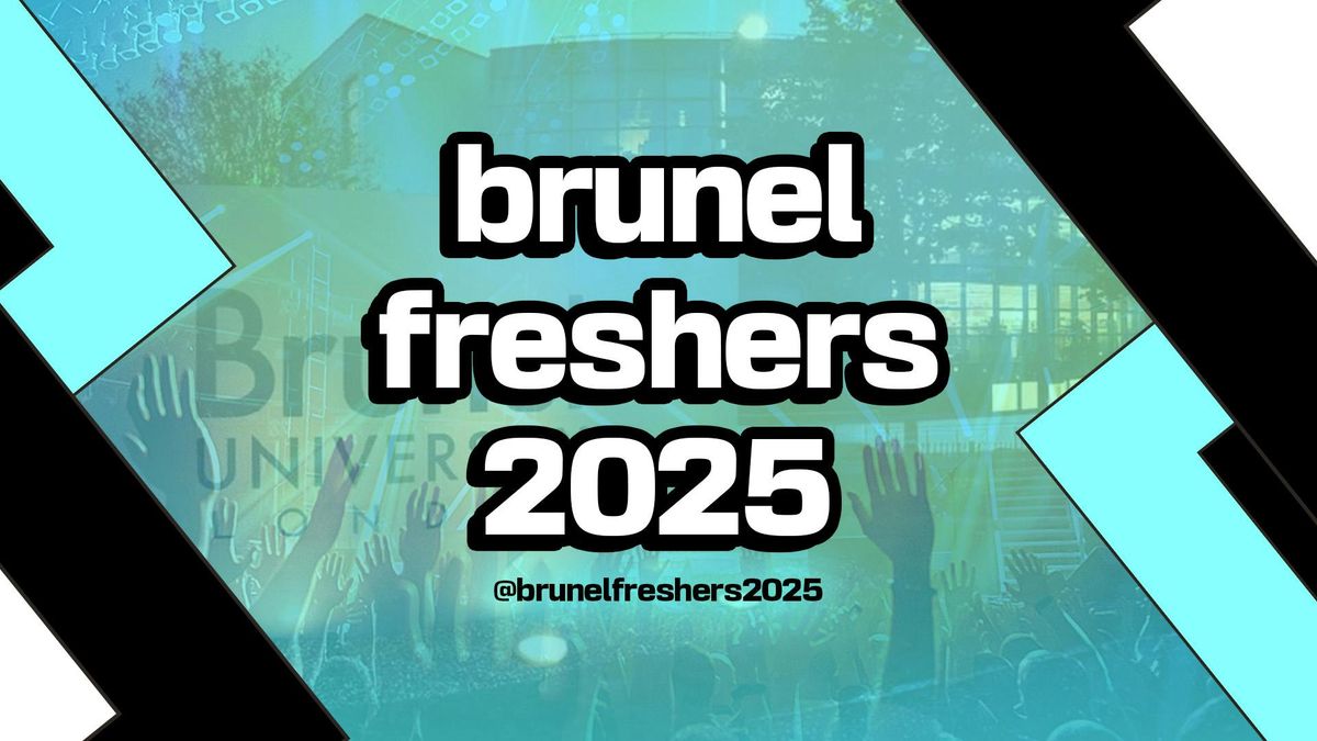 BRUNEL FRESHERS 2025 - SIGN UP NOW!