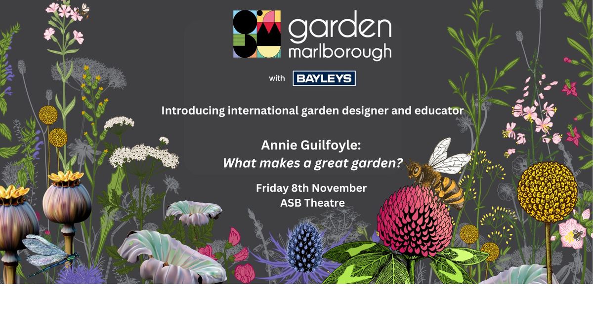 Garden Marlborough: Annie Guilfoyle - What makes a great garden?