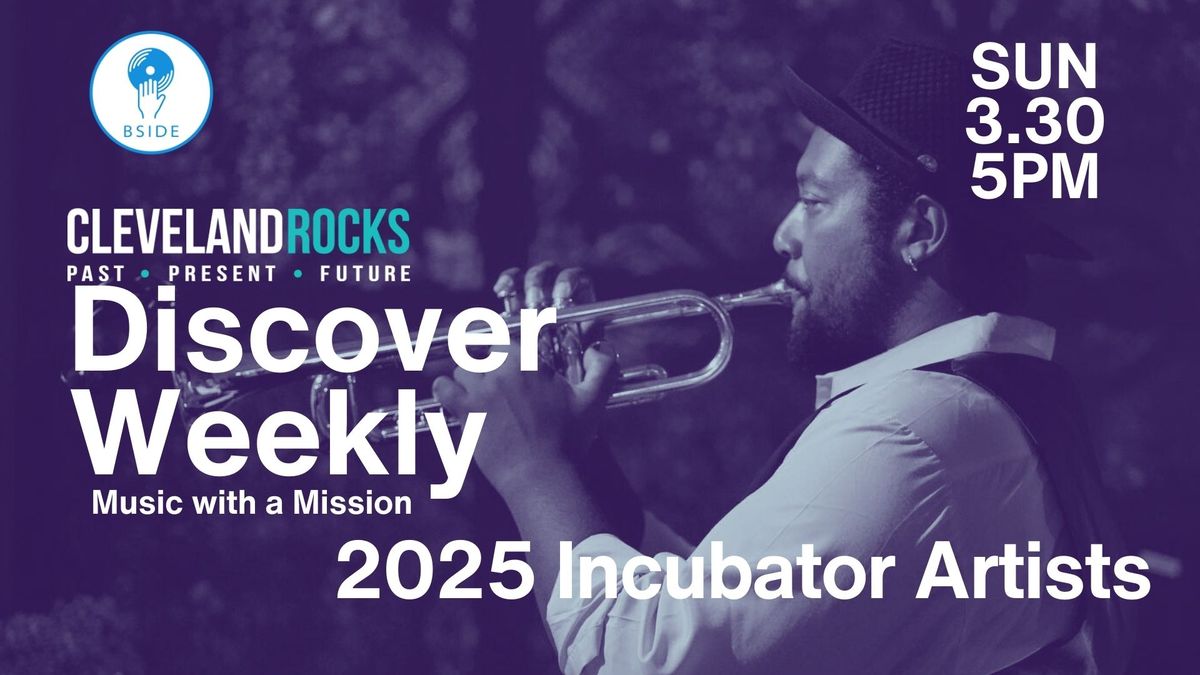 Discover Weekly: Cleveland Rocks: PPF Incubator Artists