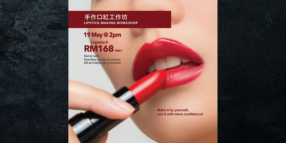 Sunday Workshop : Lipstick Making (2pm)