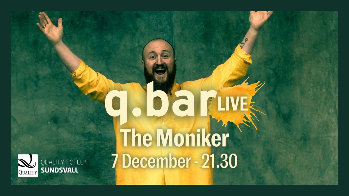 qbar live - The Moniker