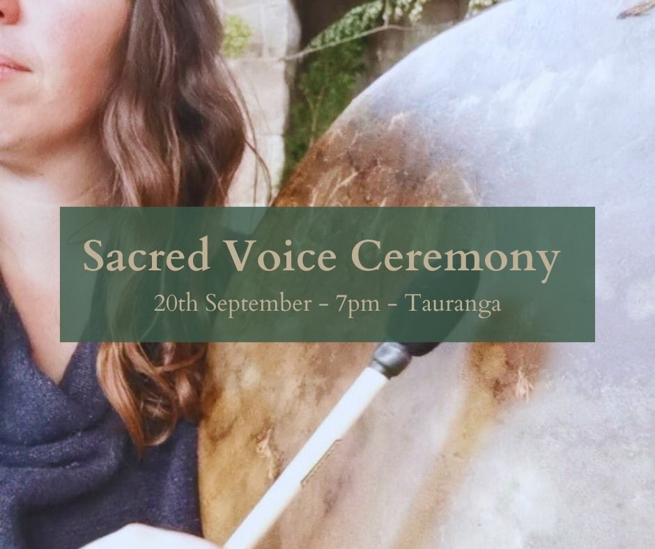 Tauranga: Sacred Voice Ceremony 