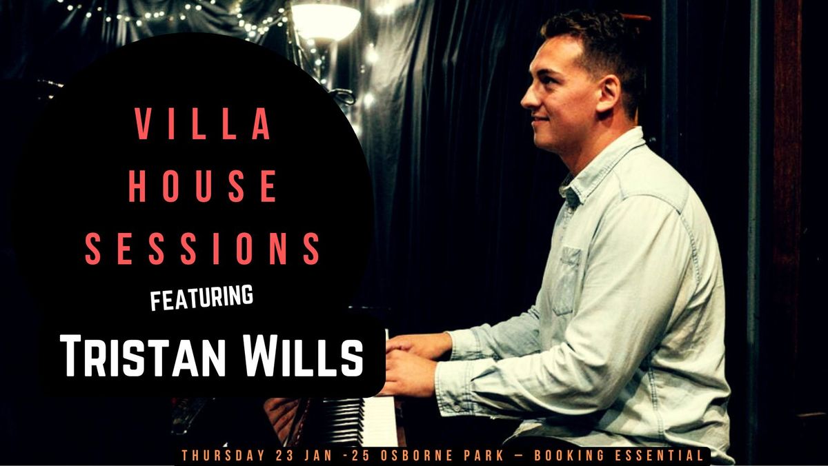 Villa House Sessions Featuring Tristan Wills