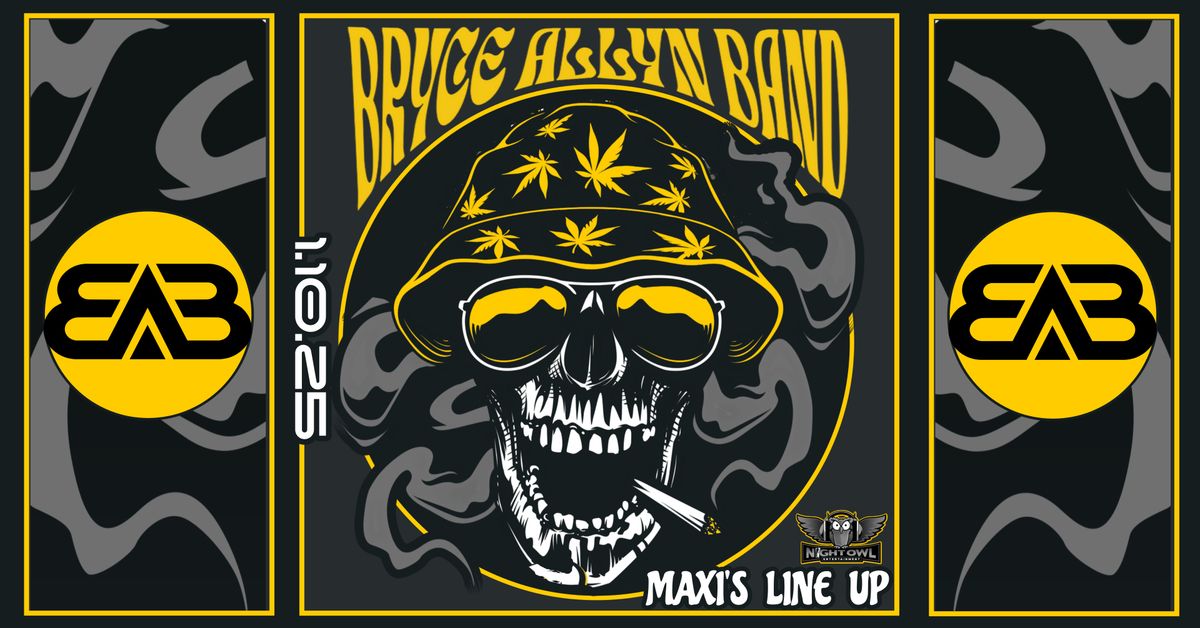 Bryce Allyn Band Live @ Maxi's Line Up