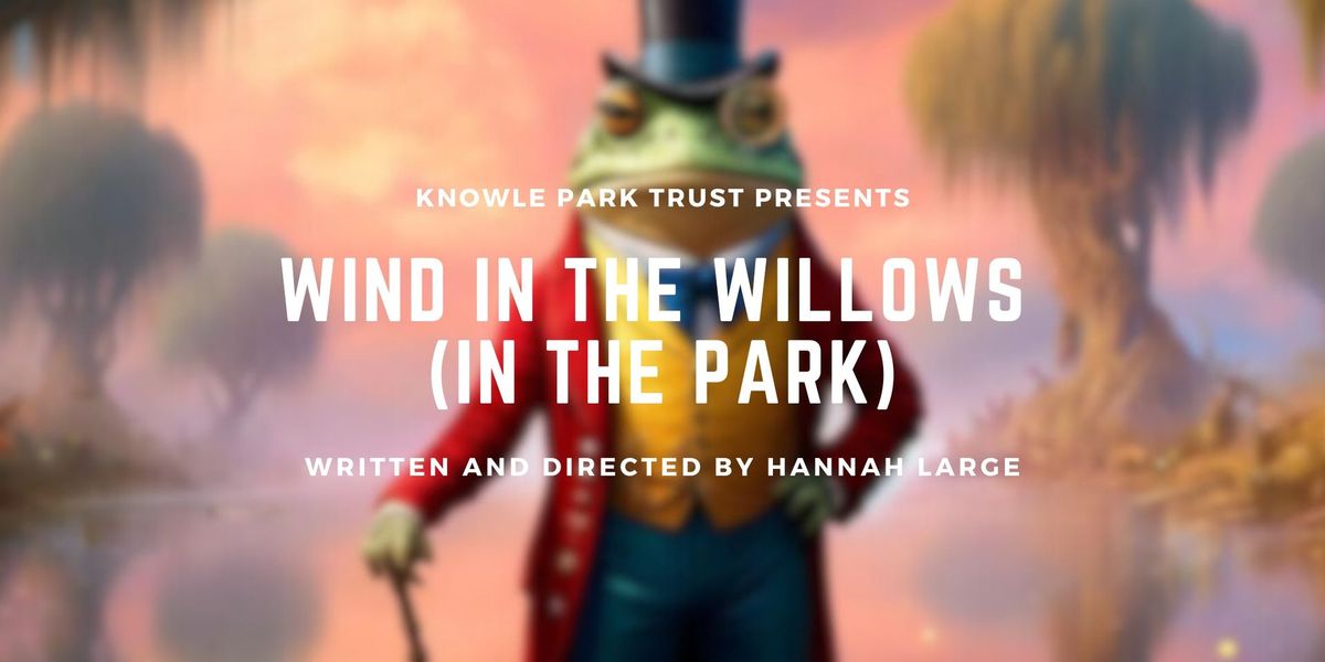 Wind in the Willows in the Park