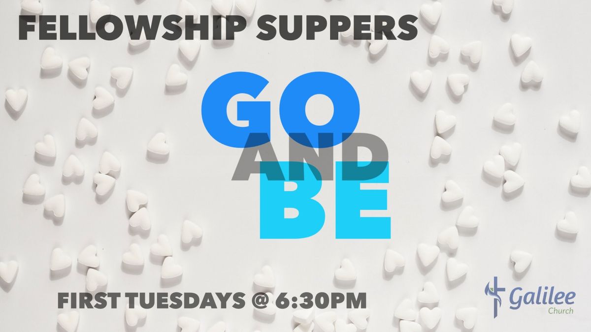 Go and Be Fellowship Suppers