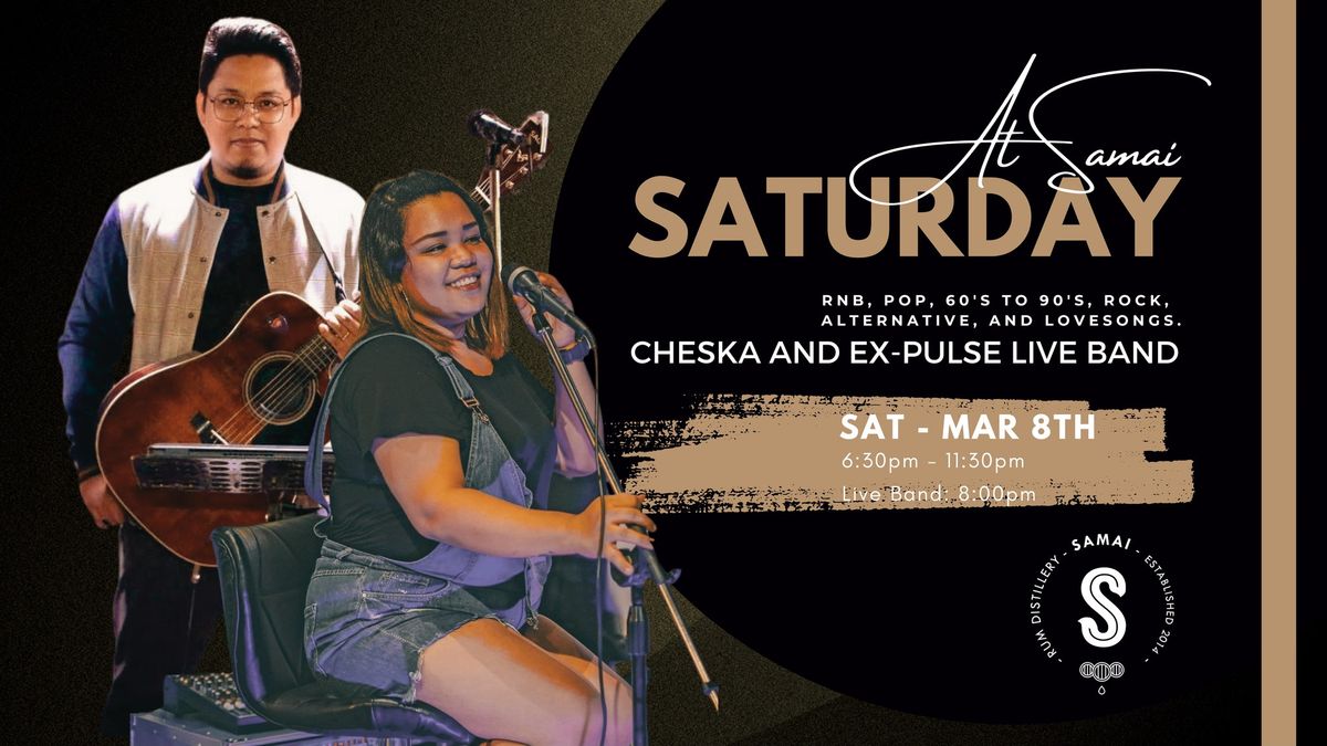 SATURDAY @Samai Distillery- CHESKA & EX-PULSE