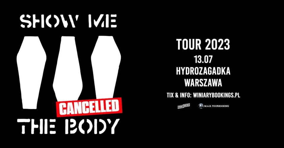CANCELLED | SHOW ME THE BODY + TONFA \/ 13.07.23 \/ Klub Hydrozagadka, Warszawa