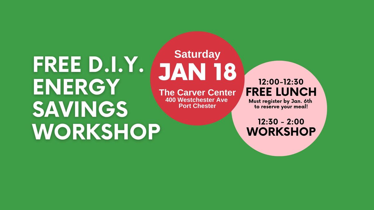 The Carver Center Free D.I.Y. Energy Savings Workshop