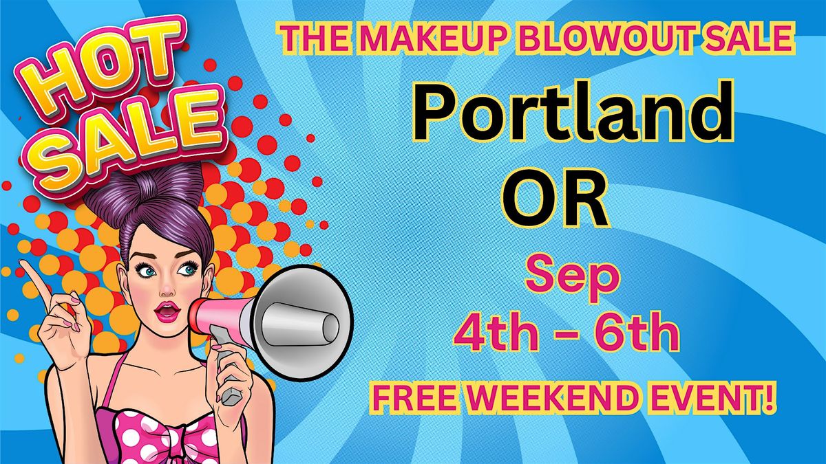 Portland, OR - Makeup Blowout Sale Event!