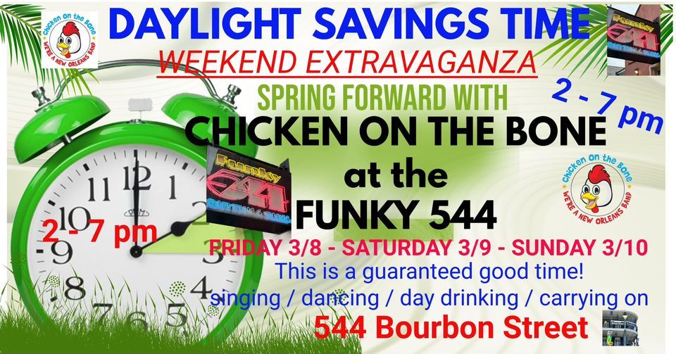 Daylight Savings Time Party Extravaganza weekend at the Funky 544 with Chicken on the Bone