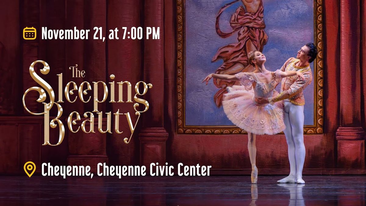 The Sleeping Beauty by International Ballet Stars - Cheyenne