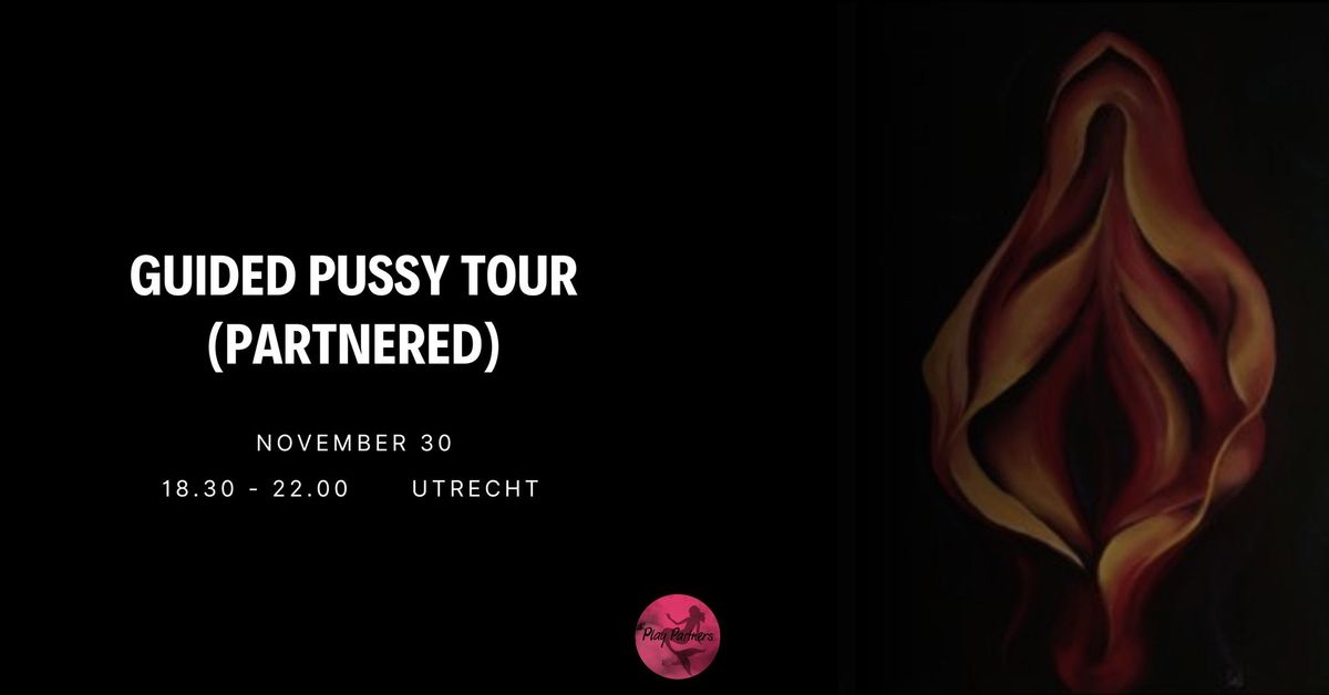 Guided Pussy Tour (partnered)