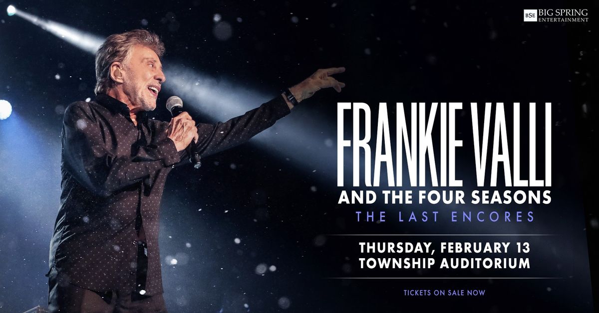 Frankie Valli & The Four Seasons:  The Last Encores