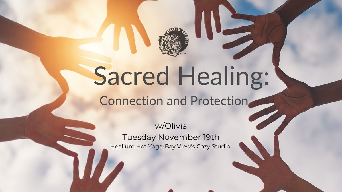 Sacred Healing: Connection and Protection