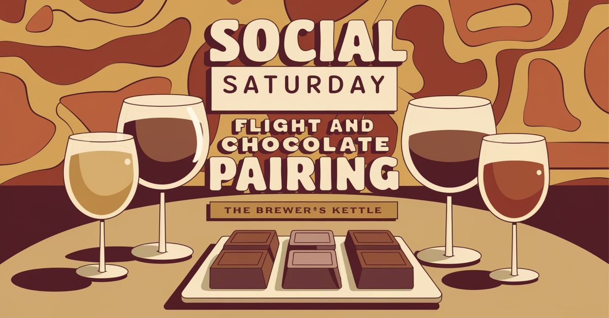 Social Saturday Wine \/ Beer Flight and Chocolate Pairing