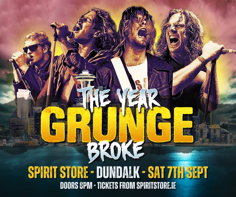 The Year Grunge Broke\nSat 7th Sept