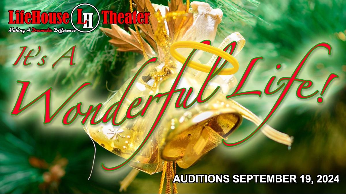 Auditions - It's A Wonderful Life!