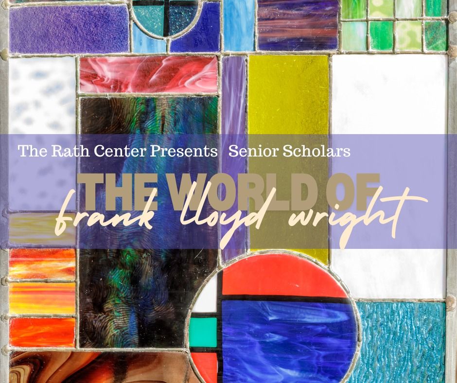 The World of Frank Lloyd Wright (Senior Scholars Fall 2024)