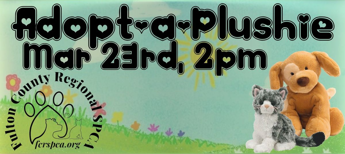 Adopt-a-Plushie (with the FCRSPCA) - Free Family-Friendly Matin\u00e9e