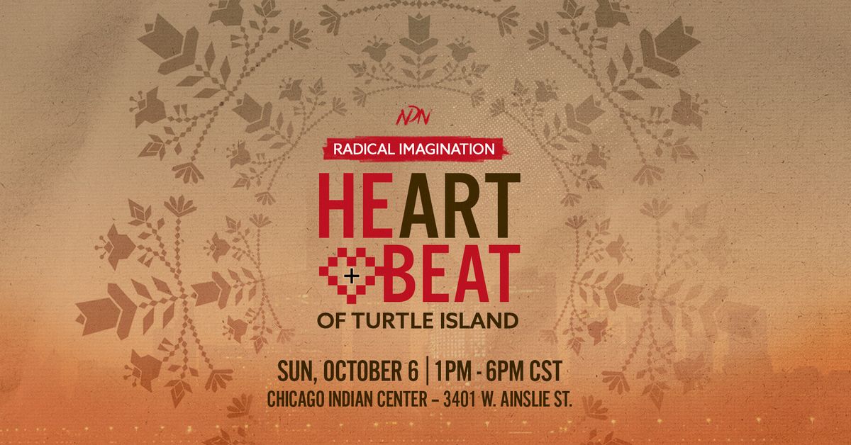 Radical Imagination: Heartbeart of Turtle Island Event & Exhibit