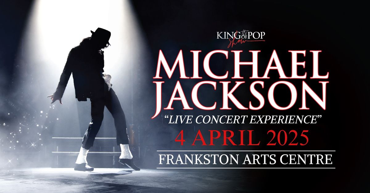 The King of Pop Show: Michael Jackson Live Concert Experience