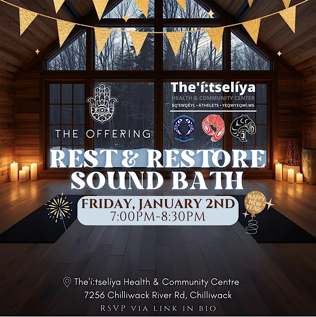 Relax & Restore Sound Bath @ The'\u00ed:tsel\u00edya Health & Community Centre
