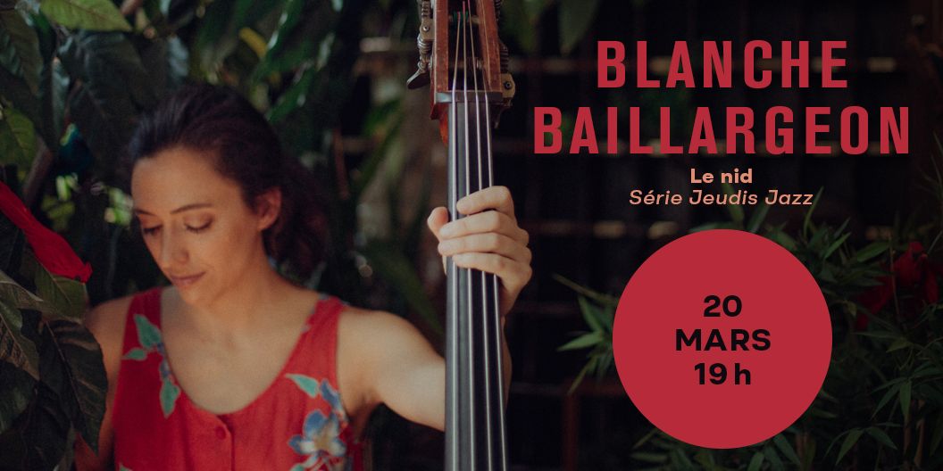 Blanche Baillargeon - Le nid | S\u00e9rie Jeudis Jazz