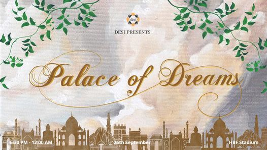DESI Presents: PALACE OF DREAMS