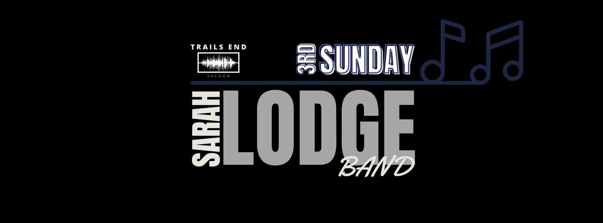 3rd Sunday LIVE MUSIC with Sarah Lodge Band at Trails End, ft Special Guest