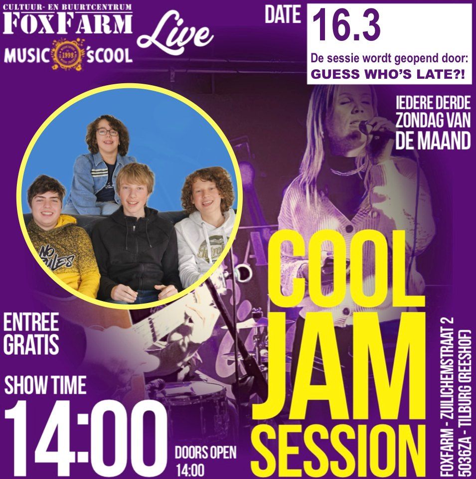 Cool Jam Session @ FoxFarm Live! (geopend door Guess Who's Late?!