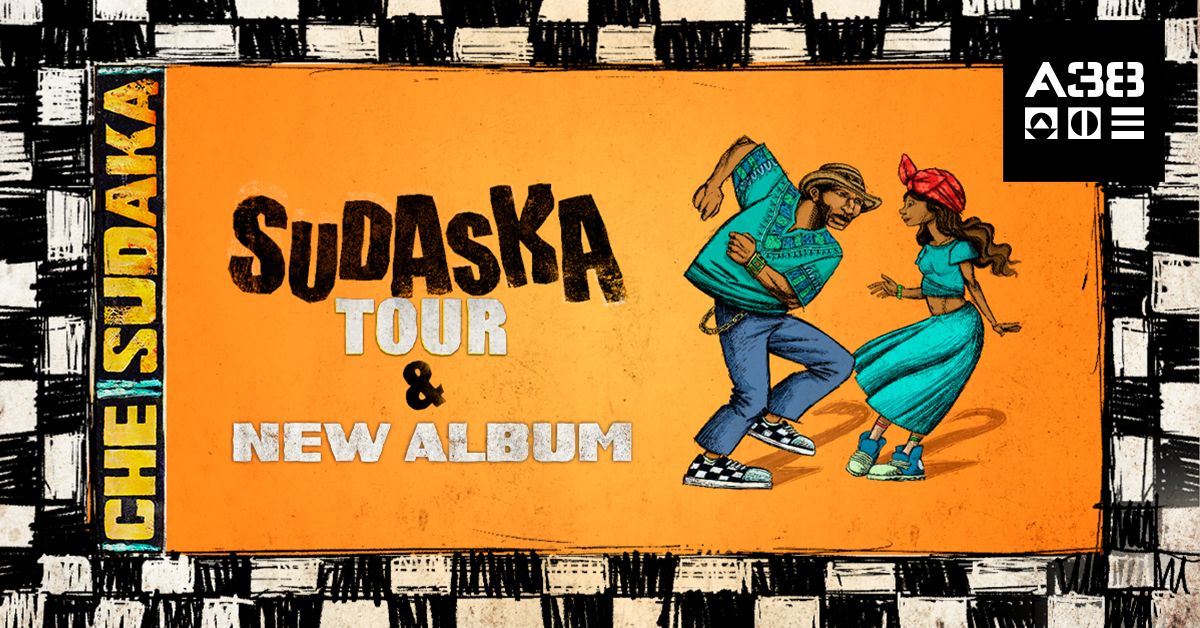 Che Sudaka | SudaSka Tour \/\/ A38 Haj\u00f3