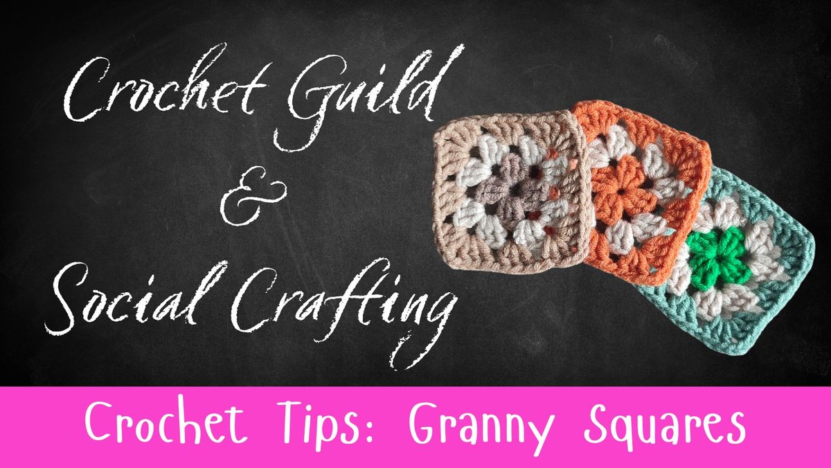 Crochet Guild & Social Crafting Meetup