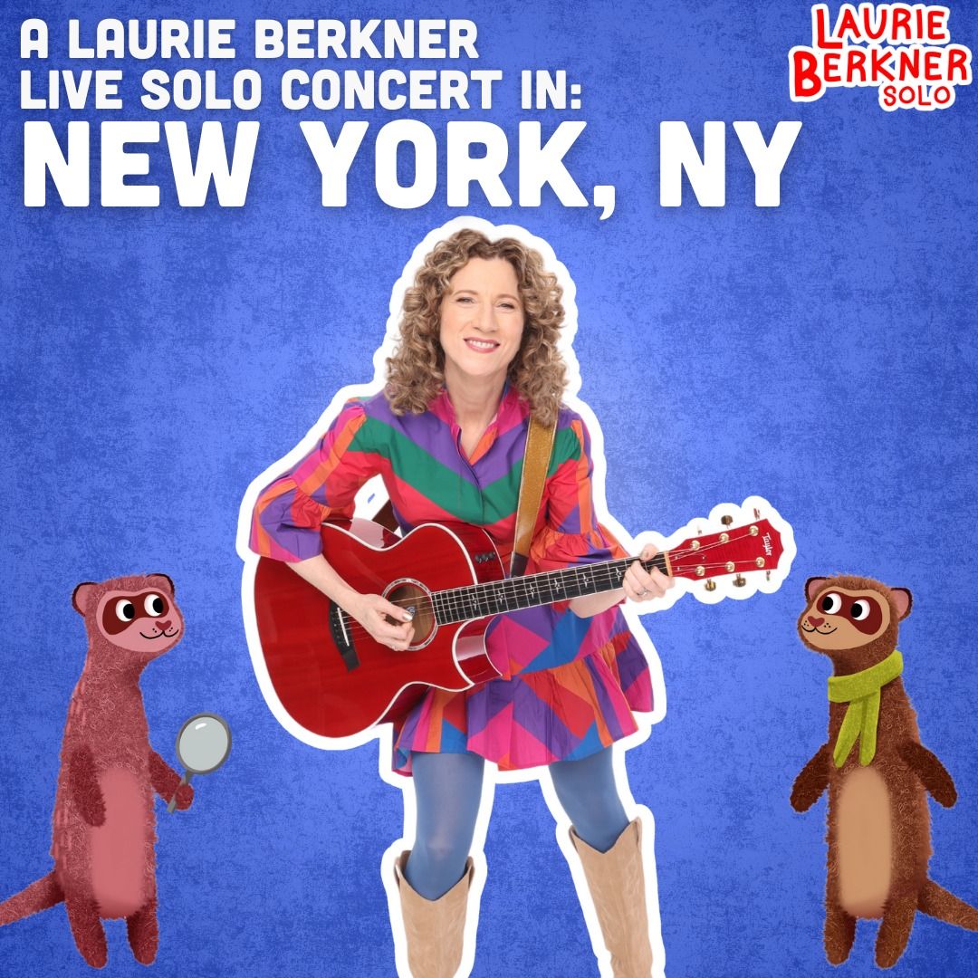 Laurie Berkner LIVE! A SOLO Greatest Hits Concert in NYC!