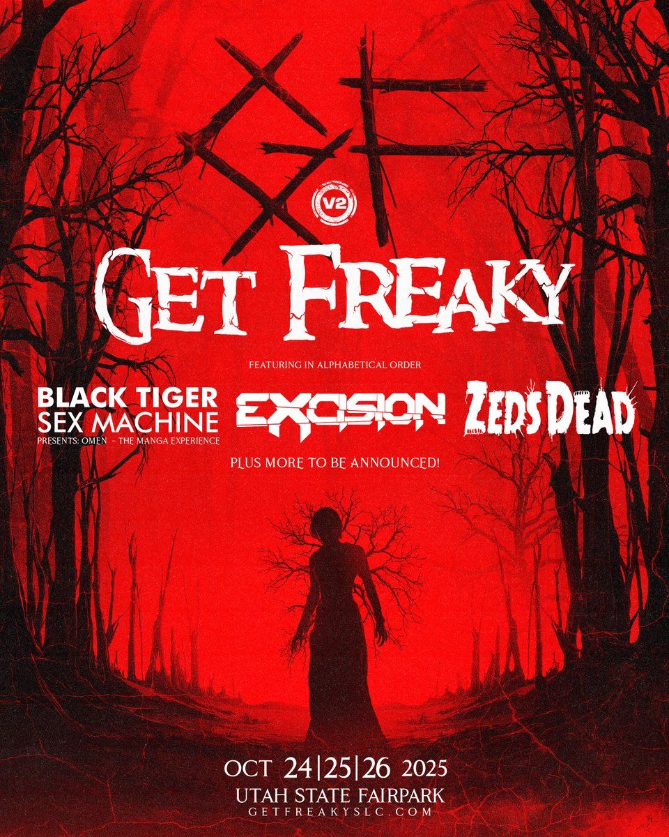 Get Freaky: Black Tiger Sex Machine  Excision & Zeds Dead - 3 Day Pass