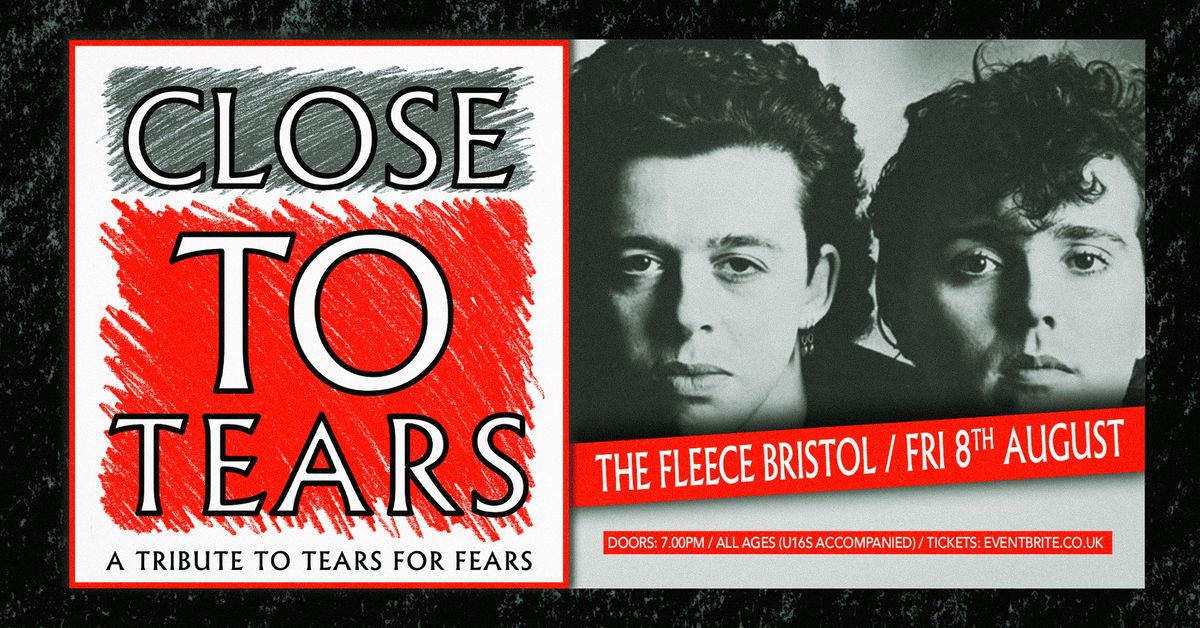 Tears For Fears Tribute - Close To Tears AT The Fleece, Bristol - Fri 8th Aug 2025