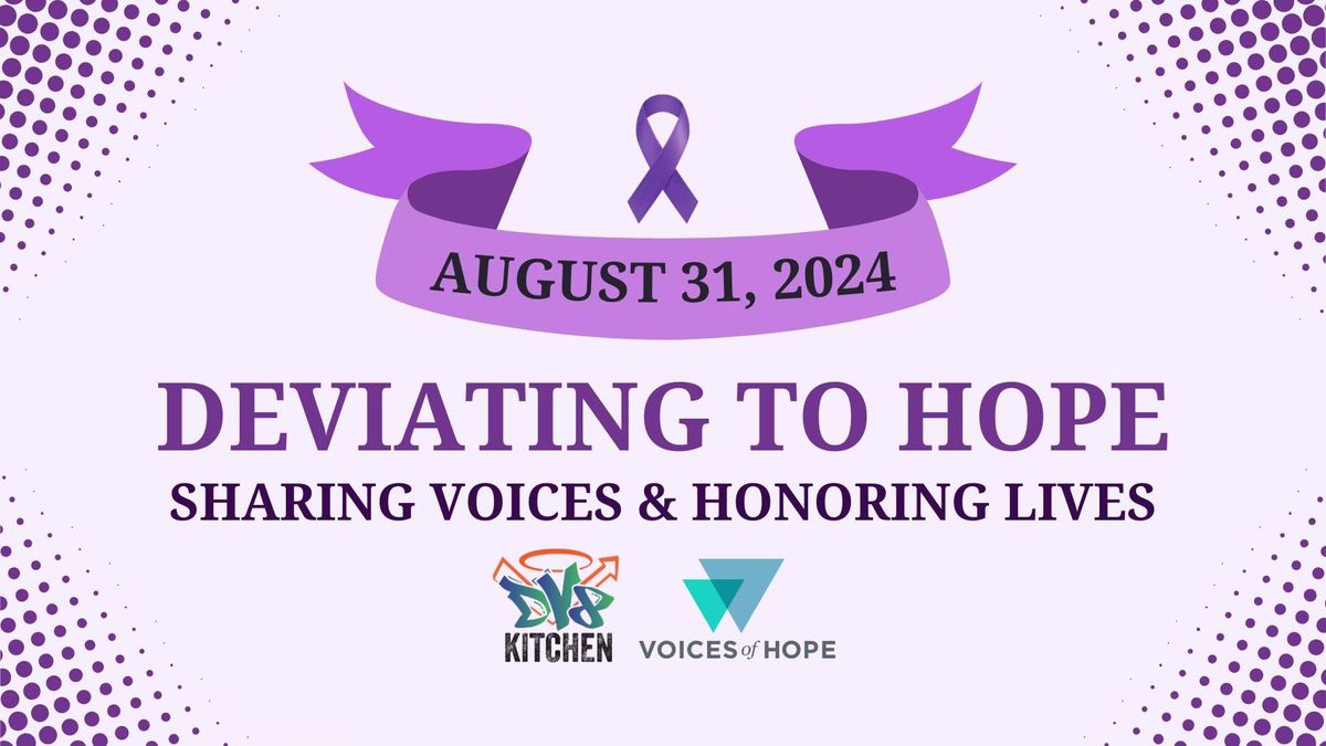 Deviating to Hope: Sharing Voices & Honoring Lives