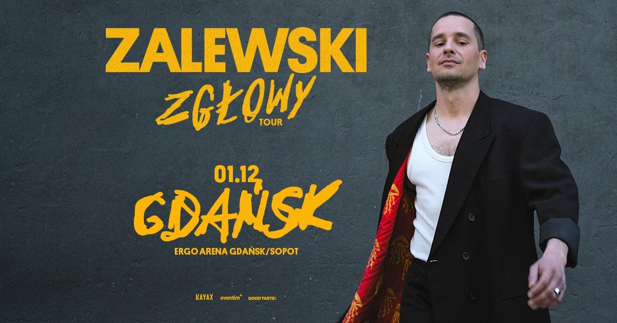 ZALEWSKI \u2013 ZG\u0141OWY TOUR \/ Gda\u0144sk