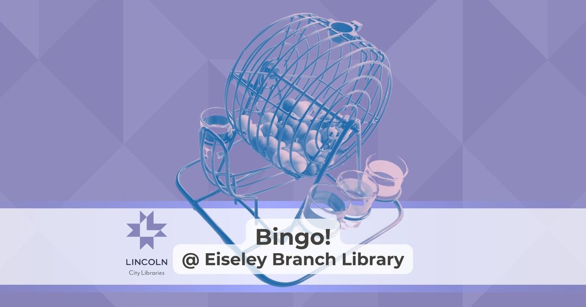 Bingo! @ Eiseley Branch Library