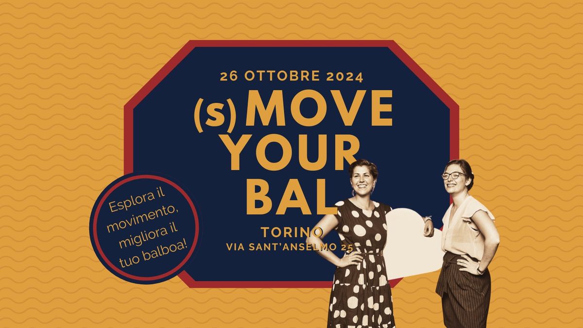 (S)MOVE YOUR BAL 26\/10\/2024 - TORINO