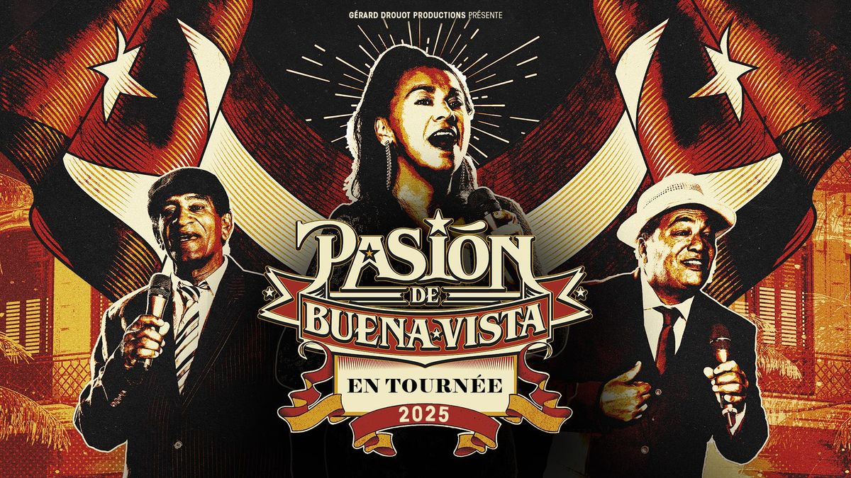 Pasion de Buena Vista \u2022 Cit\u00e9 des Congr\u00e8s \u2022 Nantes