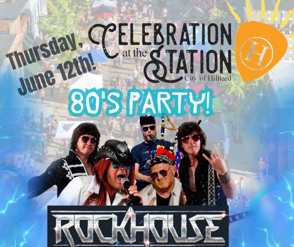 Hilliard Celebration at The Station presents: RockHouse!