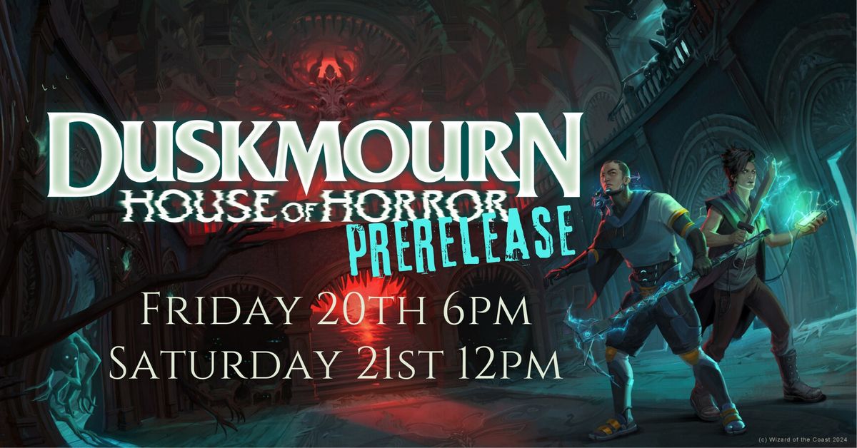 MTG : Duskmourn Prerelease - Saturday 12PM