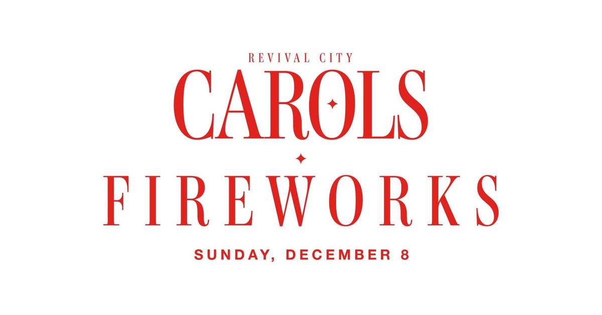 Revival City Carols & Fireworks