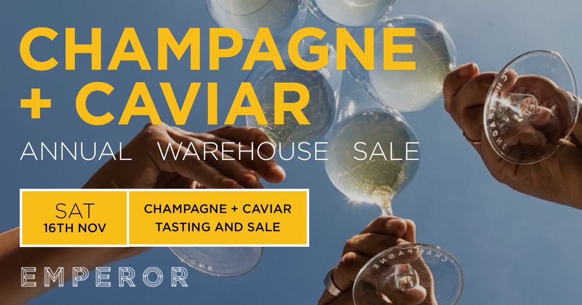 Champagne & Caviar Annual Warehouse Sale