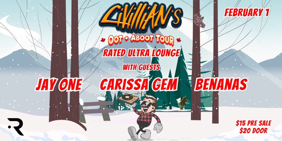 Civillian's Oot & Aboot Tour w\\ Jay One, Carissa Gem, Benanas