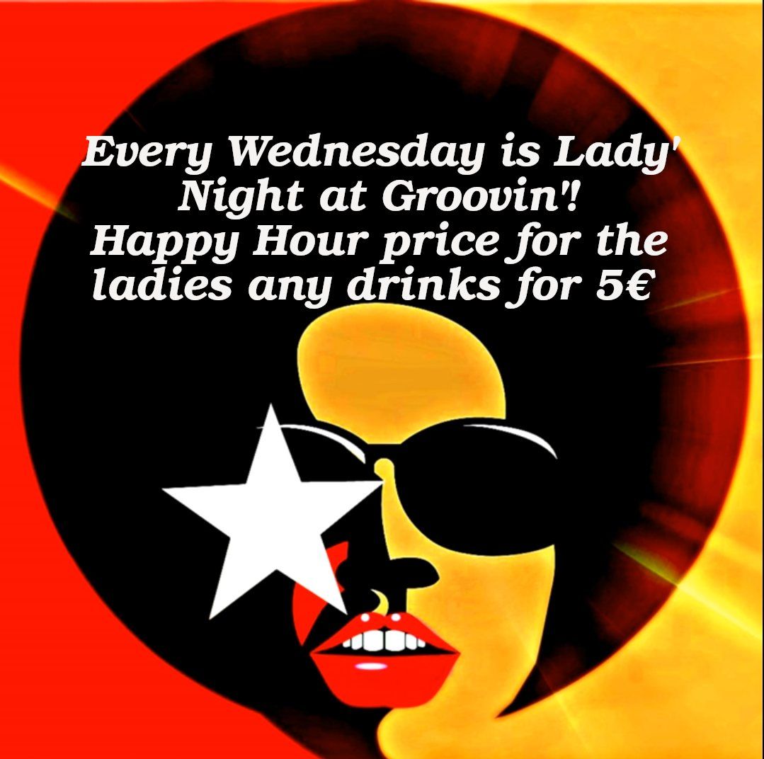 Lady's Night every Wednesday at Groovin'!