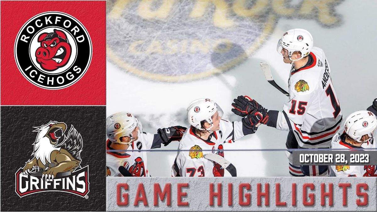 Rockford Icehogs vs. Grand Rapids Griffins