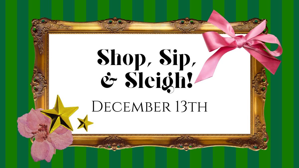 Sip, Shop & Sleigh!